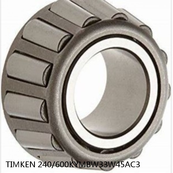 240/600KYMBW33W45AC3 TIMKEN Tapered Roller Bearings Tapered Single Imperial
