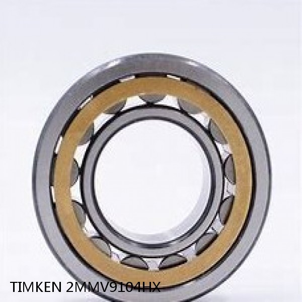 2MMV9104HX TIMKEN Cylindrical Roller Radial Bearings
